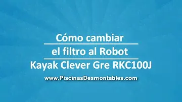 Cómo cambiar el filtro al Robot Kayak Clever Gre RKC100J