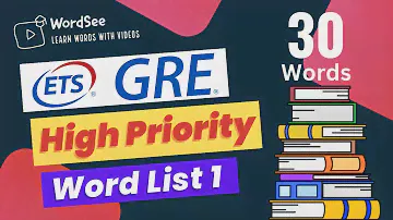 GRE High priority wordlist 1 - Learn 30 words with detailed video explanations and usage statements