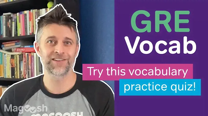 GRE Vocab Quiz: Try Your Skills with This GRE Vocabulary Test!